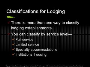 Classifications for Lodging There is more than one