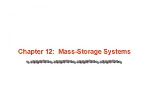 Chapter 12 MassStorage Systems Chapter 12 MassStorage Systems