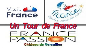 Un Tour de France Chteau de Versailles Chteau