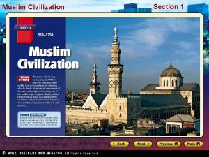 Muslim Civilization Section 1 Muslim Civilization The Origins