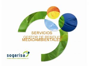 SERVICIOS GESTOR DE RESIDUOS MEDIOAMBIENTALES SOGARISA INTRODUCION 2