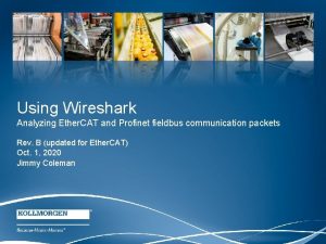 Using Wireshark Analyzing Ether CAT and Profinet fieldbus