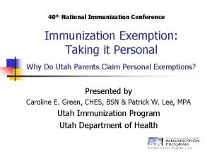 40 th National Immunization Conference Immunization Exemption Taking