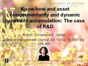 Knowhow and asset complementarity and dynamic capability accumulation