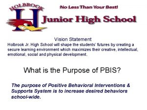 Vision Statement Holbrook Jr High School will shape