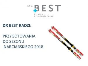 DR BEST RADZI PRZYGOTOWANIA DO SEZONU NARCIARSKIEGO 2018