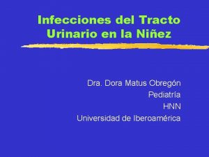 Infecciones del Tracto Urinario en la Niez Dra