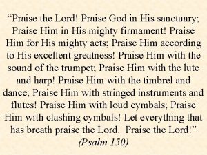 Praise the Lord Praise God in His sanctuary