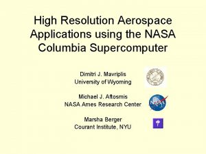 High Resolution Aerospace Applications using the NASA Columbia