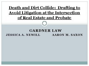 Death and Dirt Collide Drafting to Avoid Litigation