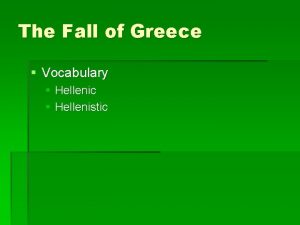 The Fall of Greece Vocabulary Hellenic Hellenistic Peloponnesian