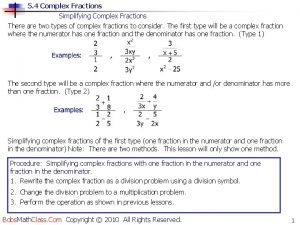 5 4 Complex Fractions Simplifying Complex Fractions There
