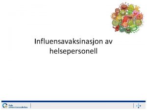 Influensavaksinasjon av helsepersonell 2 Influensa Litteraturliste Vaksinasjon FAQ