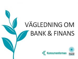 VGLEDNING OM BANK FINANS VGLEDNING OM BANK FINANS