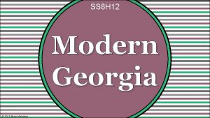 SS 8 H 12 Modern Georgia 2015 Brain