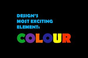 DESIGNS MOST EXCITING ELEMENT COLOUR Without light there