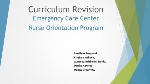 Curriculum Revision Emergency Care Center Nurse Orientation Program