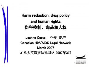 Harm reduction drug policy and human rights Joanne