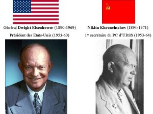 Gnral Dwight Eisenhower 1890 1969 Nikita Khrouchtchev 1894