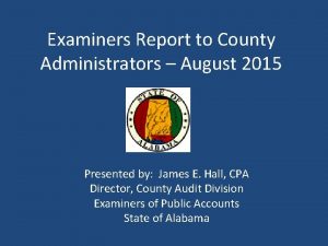 Examiners Report to County Administrators August 2015 Presented