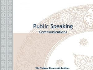 Public Speaking Communications The National Democratic Institute INTRODUCTIONS