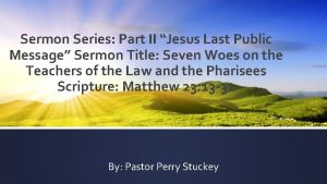 Sermon Series Part II Jesus Last Public Message