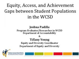 Equity Access and Achievement Gaps between Student Populations