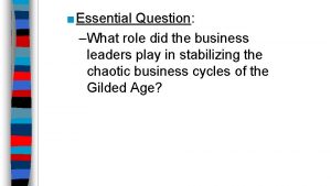 Essential Question Question What role did the business