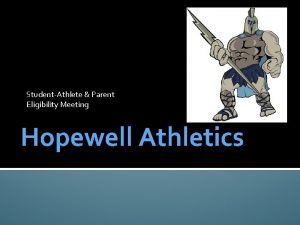 StudentAthlete Parent Eligibility Meeting Hopewell Athletics 3 Phases