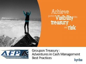 Groupon Treasury Adventures in Cash Management Best Practices