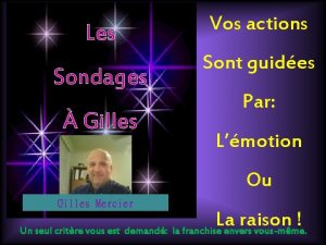 Les Sondages Gilles Vos actions Sont guides Par