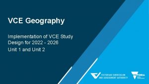 VCE Geography Implementation of VCE Study Design for