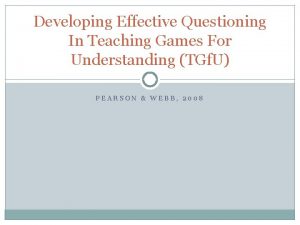 Developing Effective Questioning In Teaching Games For Understanding