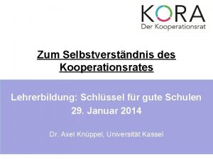 Zum Selbstverstndnis des Kooperationsrates Lehrerbildung Schlssel fr gute