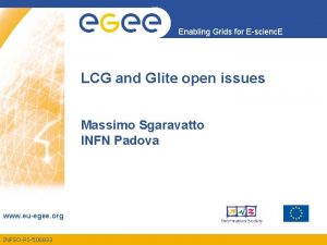 Enabling Grids for Escienc E LCG and Glite