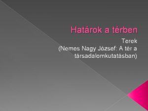 Hatrok a trben Terek Nemes Nagy Jzsef A