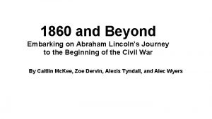 1860 and Beyond Embarking on Abraham Lincolns Journey