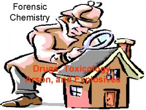 Forensic Chemistry Drugs Toxicology Arson and Explosives What