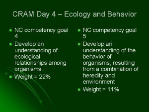 CRAM Day 4 Ecology and Behavior l l