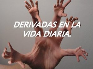 DERIVADAS EN LA VIDA DIARIA Instrucciones 1Realiza un