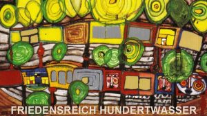 FRIEDENSREICH HUNDERTWASSER HUNDERTWASSERS LEBEN Arbeitsblatt Was fr ein