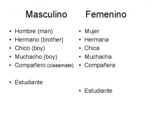 Masculino Hombre man Hermano brother Chico boy Muchacho