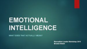 EMOTIONAL INTELLIGENCE WHAT DOES THAT ACTUALLY MEAN Recreation