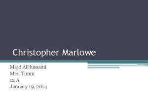Christopher Marlowe Majd Al Hussaini Mrs Timm 12