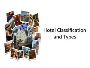Hotel Classification and Types Hotel Hotel means commercial