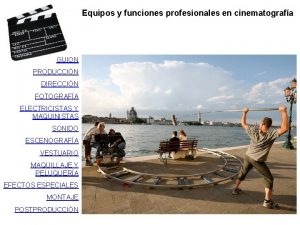 Equipos y funciones profesionales en cinematografa GUION PRODUCCIN