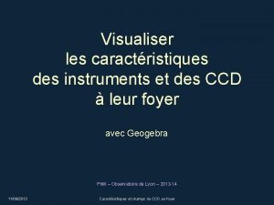 Visualiser les caractristiques des instruments et des CCD