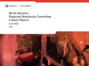 North America Regional Standards Committee Liaison Report April