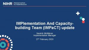 IMPlementation And Capacitybuilding Team IMPa CT update Naoimh