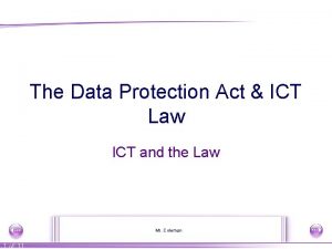 The Data Protection Act ICT Law ICT and